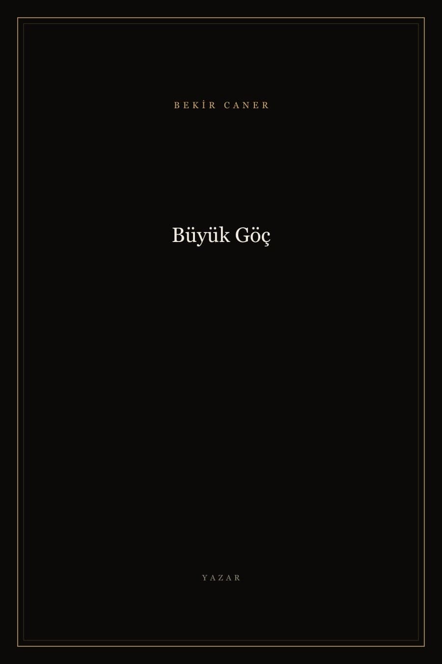 Büyük Göç — Bekir Caner