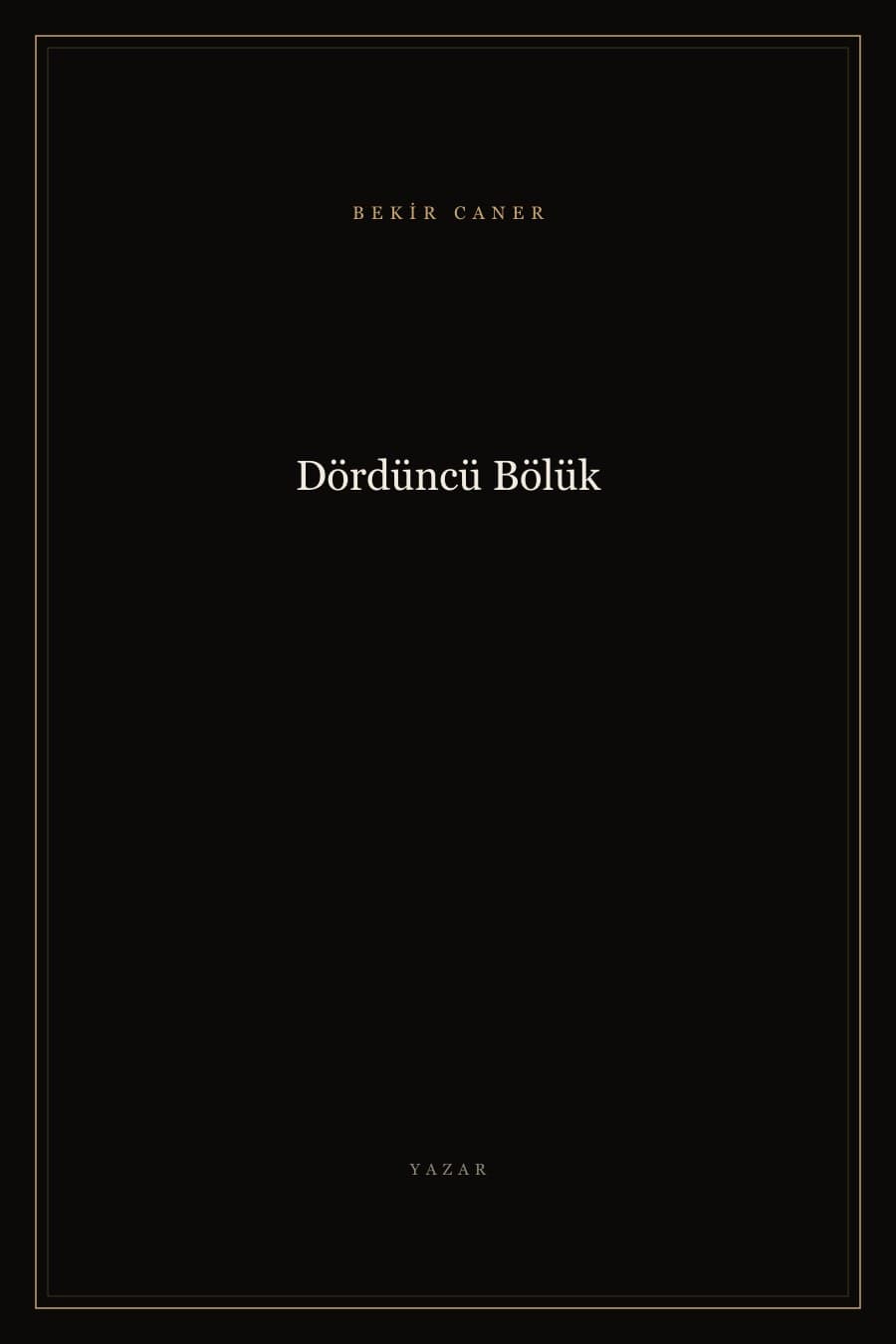 Dördüncü Bölük — Bekir Caner