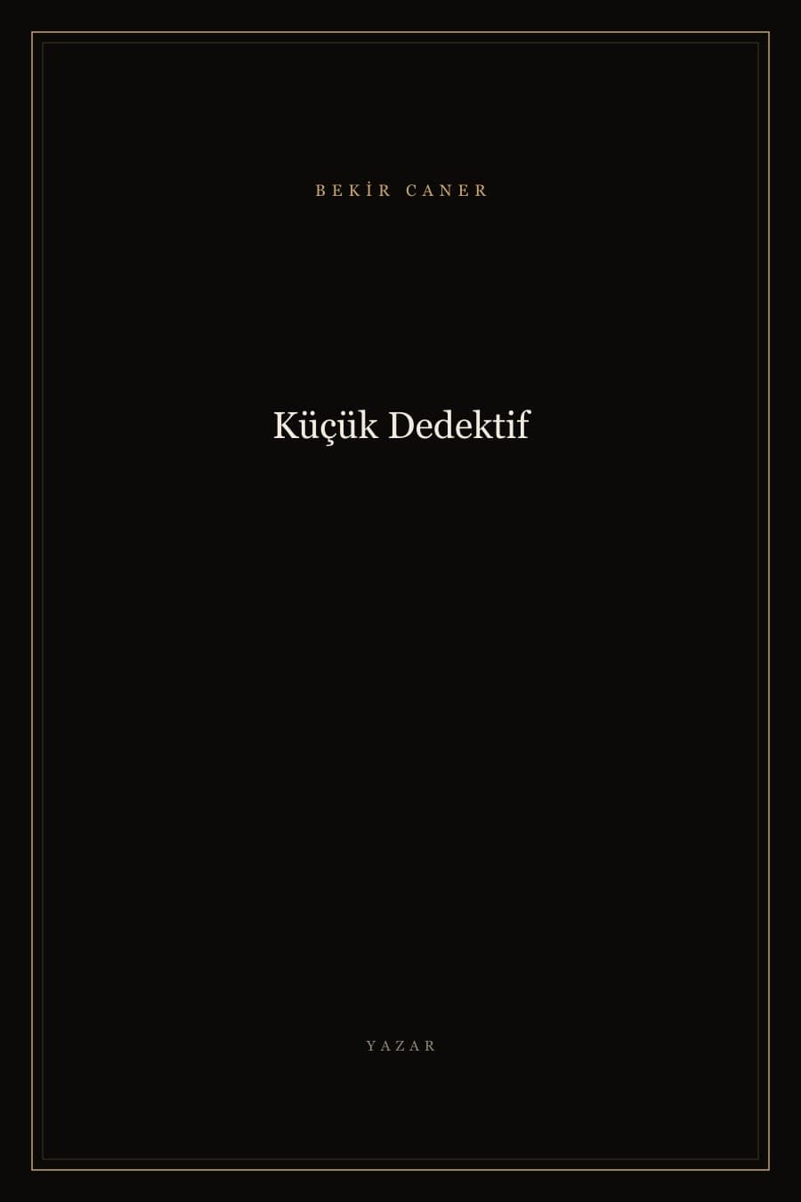 Küçük Dedektif — Bekir Caner