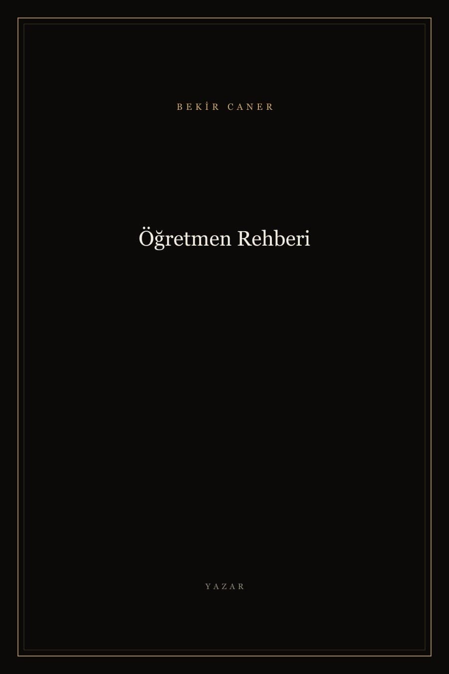 Öğretmen Rehberi — Bekir Caner