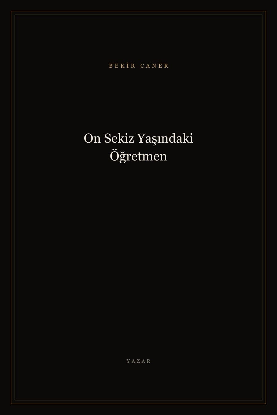 On Sekiz Yaşındaki Öğretmen — Bekir Caner