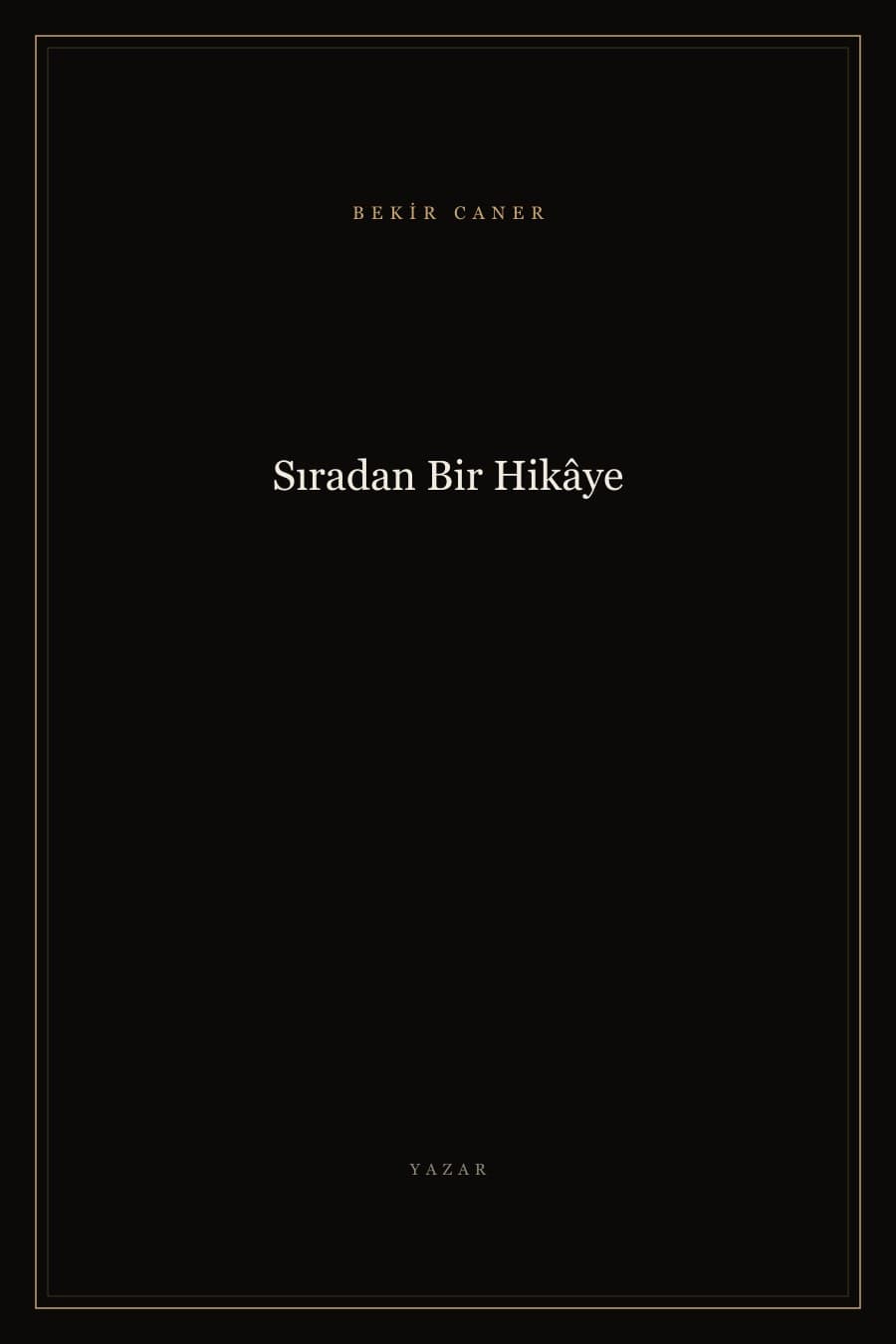 Sıradan Bir Hikâye — Bekir Caner